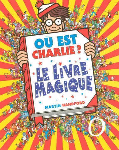 Où est Charlie ? Le livre magique - Martin Handford - cartonné