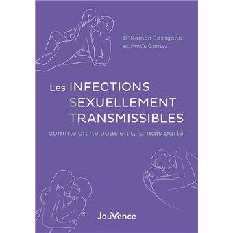 Les Infections Sexuellement Transmissibles comme on ne vous en a jamais parlé