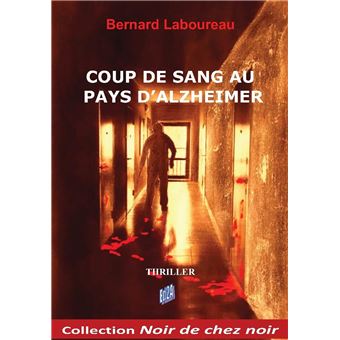 Coup de sang au pays d'Alzheimer