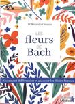 Les fleurs de Bach - Comment différencier et associer les élixiers floraux