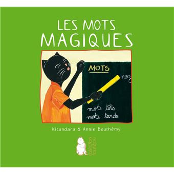 Les mots magiques - Auteur : Kitandara - Illustratrice : Annie Bouthémy