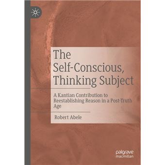 The Self-Conscious, Thinking Subject - 1
