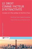 Le droit comme facteur d'attractivité - L'exemple de la Place juridique de Paris-Île de France