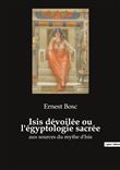 Isis dévoilée ou l'égyptologie sacrée