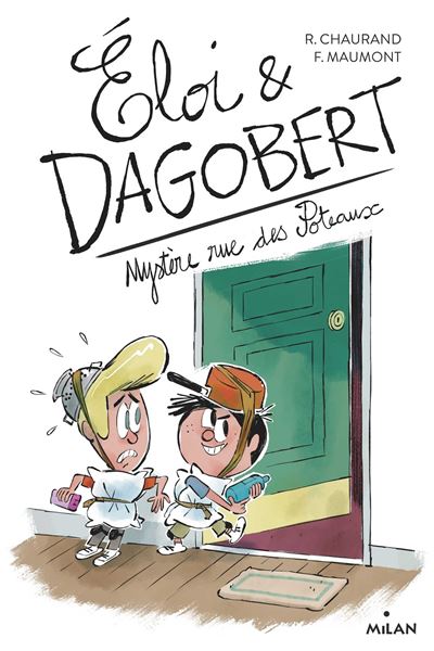 Eloi et dagobert,2:mystere rue des poteaux