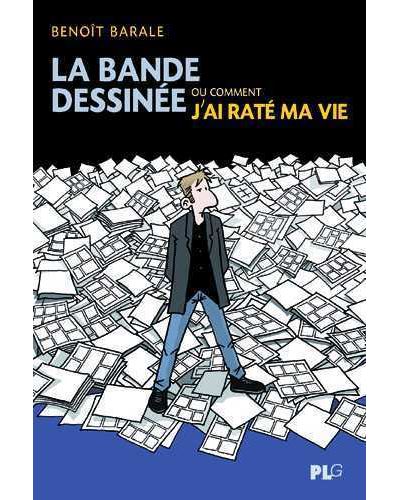 La bande dessinée ou comment j'ai raté ma vie