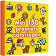 Mes premiers coloriages - mes 150 premiers coloriages