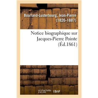 Notice biographique sur Jacques-Pierre Pointe