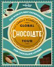 Lonely Planet's Global Chocolate Tour 1ed -anglais-