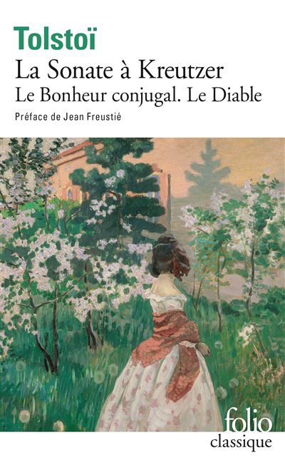 La Sonate à Kreutzer Le Bonheur conjugal Le Diable