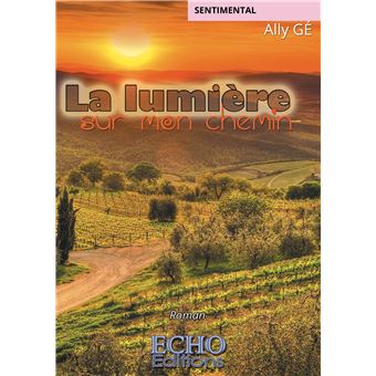 La lumière sur mon chemin