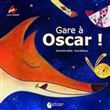 Gare à Oscar ! PS-MS-GS, Cycle 1