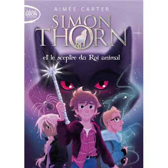 Simon Thorn - Tome 1 Et le sceptre du Roi animal