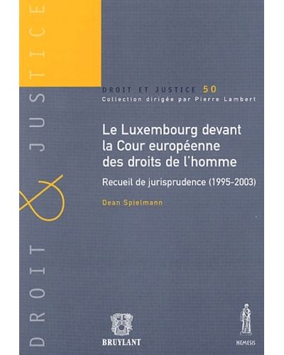 Le luxembourg devant la cour européenne des droits de l'homme. recueil de jurisp -  SPIELMANN-D - broché
