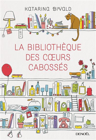 La Bibliothèque des coeurs cabossés broché Katarina Bivald Carine Bruy Achat Livre ou