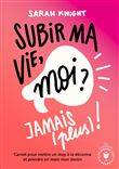 Subir ma vie, moi ? Jamais (plus) !