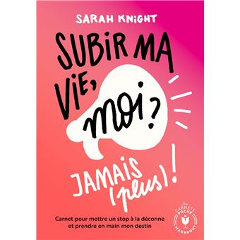 Subir ma vie, moi ? Jamais (plus) !