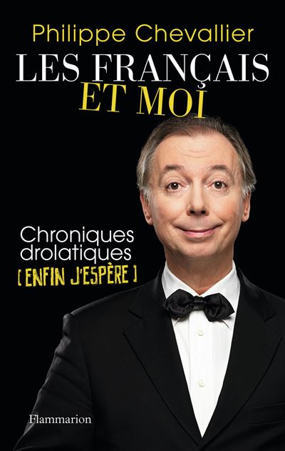 Les Français et moi - Philippe Chevallier - broché
