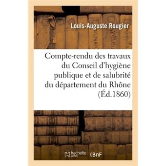 Compte-rendu des travaux du Conseil d'hygiène publique et de salubrité du département du Rhône