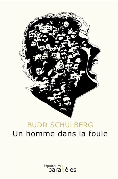 Un homme dans la foule -  Schulberg budd - broché