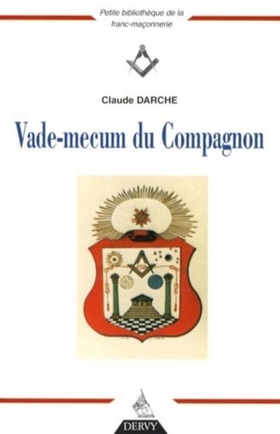 Vade-mecum du Compagnon - Claude Darche - broché