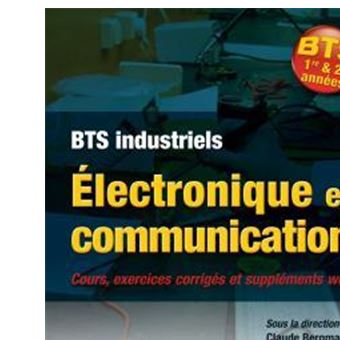 Electronique Et Communication Bts Cours Exercices Corriges Et Bonus Web Broche Francois Alin Carol Darrault Eric Garnier Achat Livre Fnac