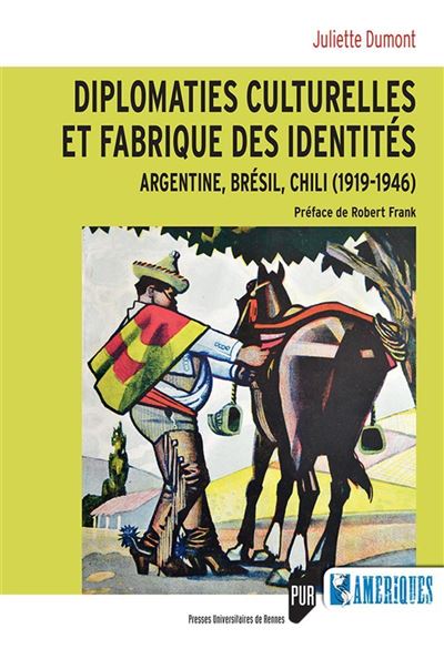 Diplomaties culturelles et fabrique des identités : Argentine
