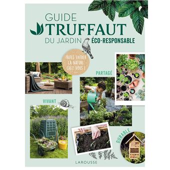 Guide Truffaut du  jardin éco-responsable