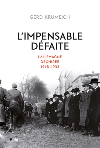 L'impensable defaite l'allemagne dechiree 1918-1933
