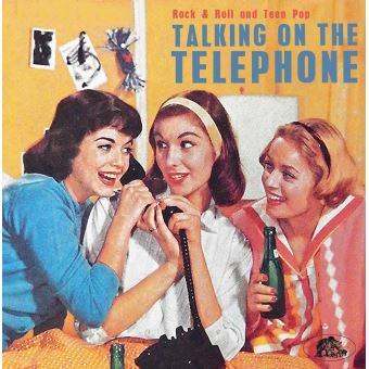 Couverture de Talking on the telephone : Rock & Roll and Teen Pop