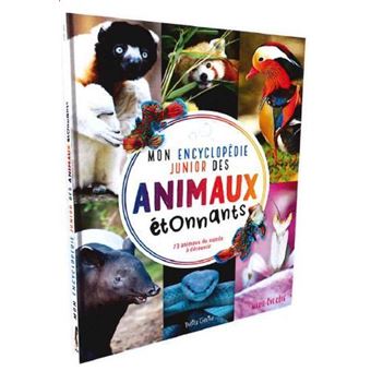 Mon encyclopédie junior des animaux étonnants