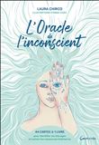 L'Oracle de l'inconscient - 44 cartes & 1 livre pour identifier tes blocages et activer tes ressources intérieures - Coffret