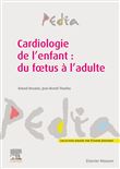 Cardiologie de l'enfant : du foetus à l'adulte