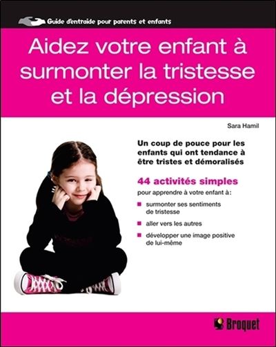 Aidez Votre Enfant à Surmonter La Tristesse Et La Dépression - Broché ...