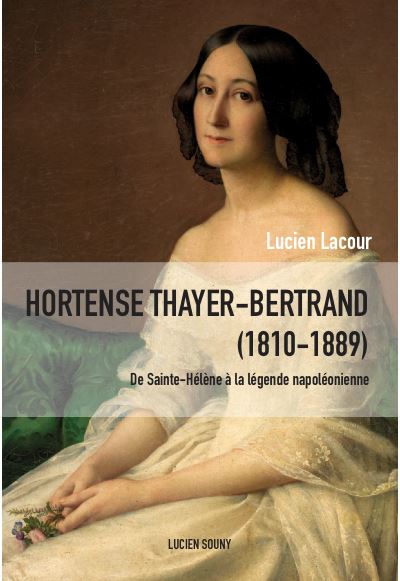 Hortense Thayer-Bertrand (1810-1889) - Lucien Lacour - broché