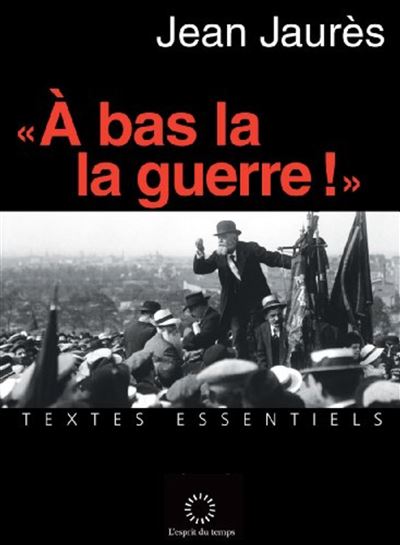 A bas la guerre ! - Jean Jaurès - broché