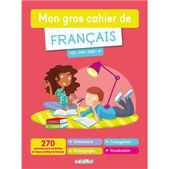 Mon gros cahier de français du CE2 à la 6ème