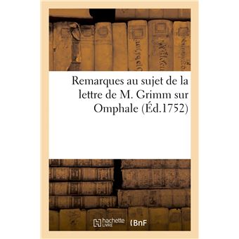 Remarques au sujet de la lettre de M. Grimm sur Omphale