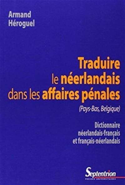 Traduire le néerlandais dans les affaires pénales : Pays-Bas, Belgique