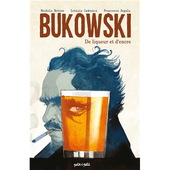 Bukowski, de liqueur et d'encre