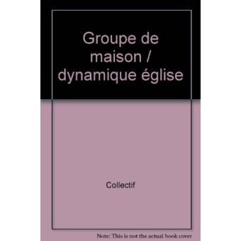 Groupe de maison / dynamique église
