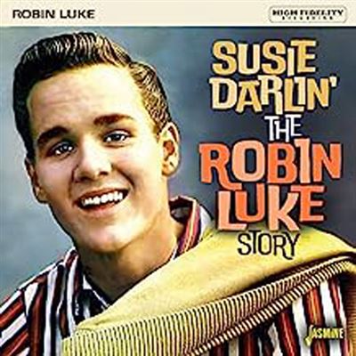 SUSIE DARLIN'. THE ROBIN LUKE STORY