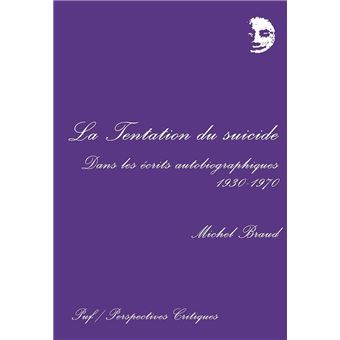 La tentation du suicide dans les écrits autobiographiques, 1930-1970