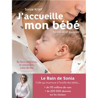 J Accueille Mon Bebe Edition 21 Se Faire Confiance Se Rencontrer Creer Du Lien Broche Sonia Krief Achat Livre Ou Ebook Fnac