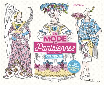 La mode des Parisiennes au fil du temps - Cahier de coloriage - Lise Herzog - broché