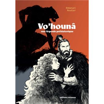 Vo'hounâ : une légende préhistorique