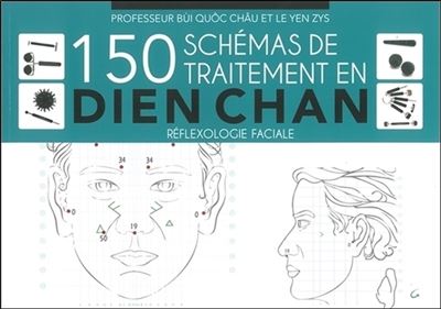 150 schemas de traitement en Dien Chan - Reflexologie facial