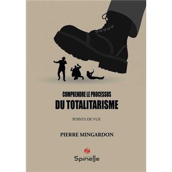 Comprendre le processus du totalitarisme
