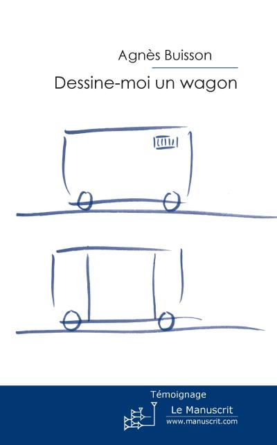 Dessine-moi un wagon