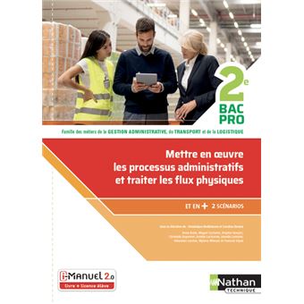 Mettre en oeuvre les processus administratifs et traiter les flux physiques 2e Bpro Livre+lic élève